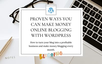 Proven Ways you can Turn your WordPress Blog into a Profitable Business and Make Money Online Blogging Every Month